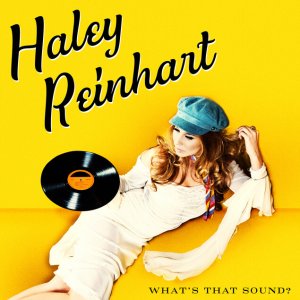 Haley Reinhart Whats That Sound