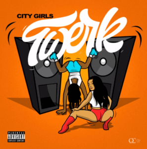 Listen to "Twerk" by City Girls
