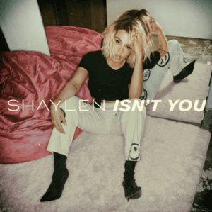 Watch Music Video for “Isn’t You” by Shaylen
