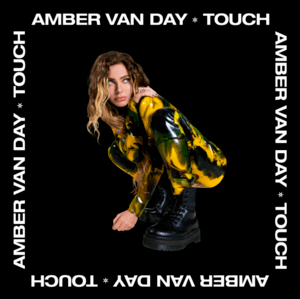 'Touch' by Amber Van Day - LISTEN